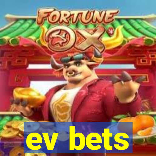 ev bets